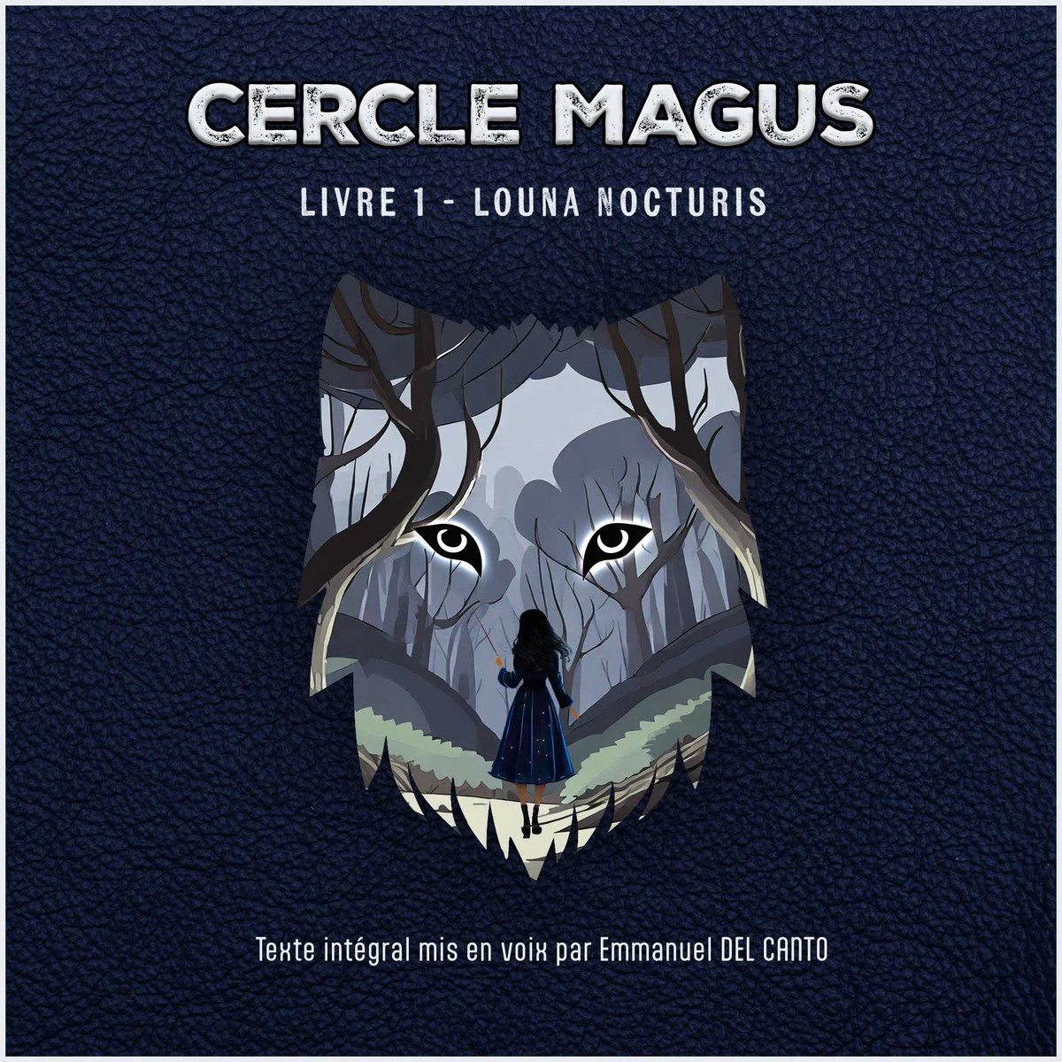 Jaquette du livre audio Cercle Magus : Louna Nocturis – composition nocturne avec silhouette de loup, forêt et jeune sorcière